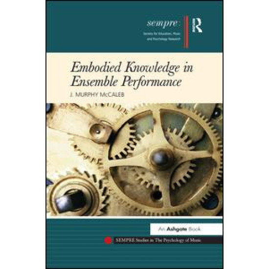 Embodied Knowledge in Ensemble Performance