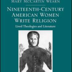 Nineteenth-Century American Women Write Religion Nineteenth-Century American Women Write Religion