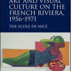Art and Visual Culture on the French Riviera, 1956–1971