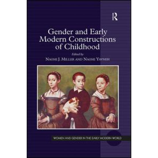 Gender and Early Modern Constructions of Childhood Gender and Early Modern Constructions of Childhood