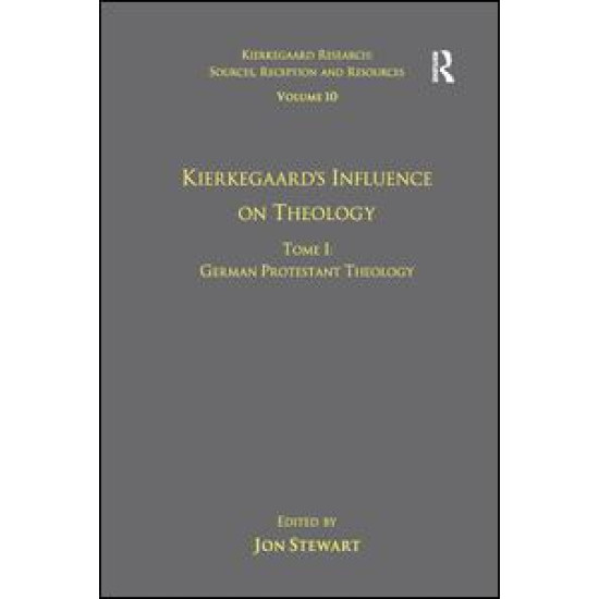 Volume 10, Tome I: Kierkegaard's Influence on Theology