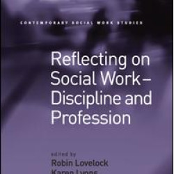 Reflecting on Social Work - Discipline and Profession
