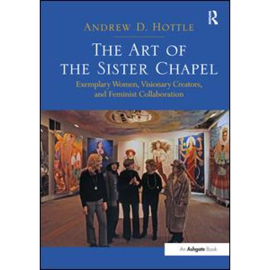 The Art of the Sister Chapel The Art of the Sister Chapel
