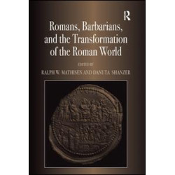 Romans, Barbarians, and the Transformation of the Roman World Romans, Barbarians, and the Transformation of the Roman World
