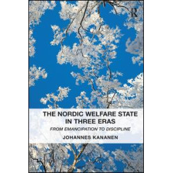The Nordic Welfare State in Three Eras The Nordic Welfare State in Three Eras