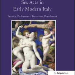 Sex Acts in Early Modern Italy Sex Acts in Early Modern Italy