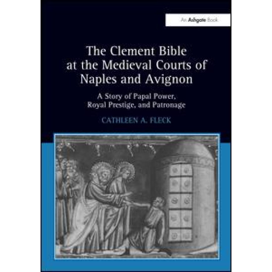 The Clement Bible at the Medieval Courts of Naples and Avignon