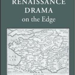 Renaissance Drama on the Edge