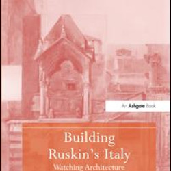 Building Ruskin's Italy