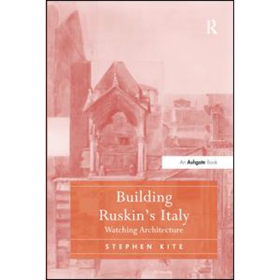 Building Ruskin's Italy Building Ruskin's Italy