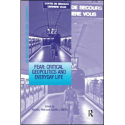 Fear: Critical Geopolitics and Everyday Life