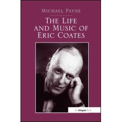 The Life and Music of Eric Coates The Life and Music of Eric Coates