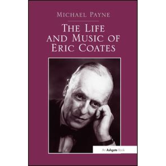 The Life and Music of Eric Coates