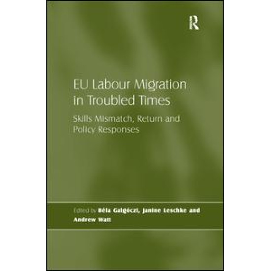 EU Labour Migration in Troubled Times EU Labour Migration in Troubled Times