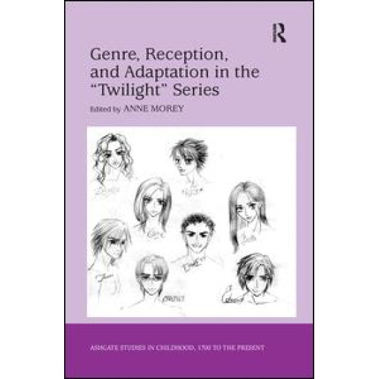 Genre, Reception, and Adaptation in the 'Twilight' Series Genre, Reception, and Adaptation in the 'Twilight' Series