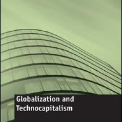 Globalization and Technocapitalism Globalization and Technocapitalism