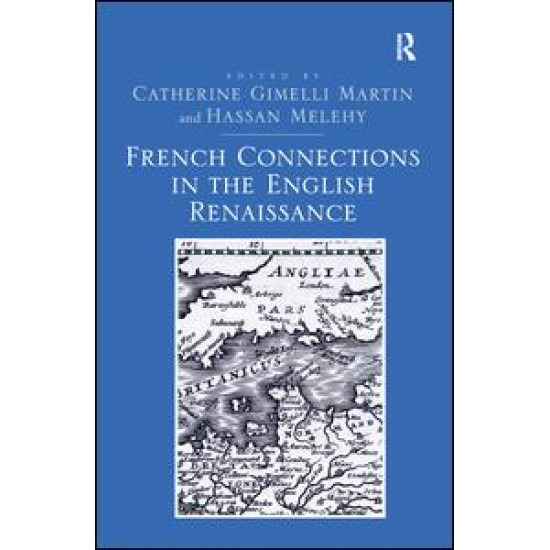 French Connections in the English Renaissance French Connections in the English Renaissance