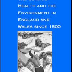 The Seaside, Health and the Environment in England and Wales since 1800 The Seaside, Health and the Environment in England and Wales since 1800