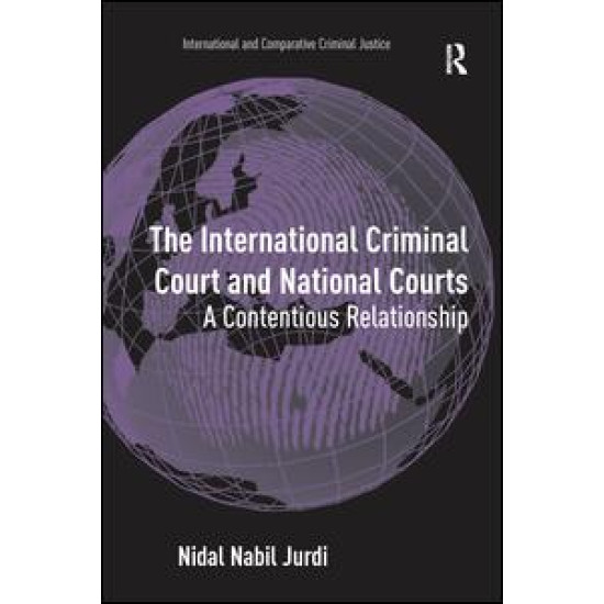 The International Criminal Court and National Courts The International Criminal Court and National Courts