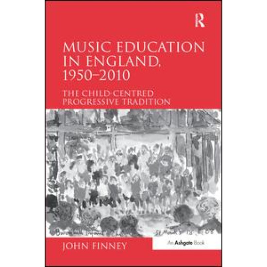 Music Education in England, 1950-2010 Music Education in England, 1950-2010