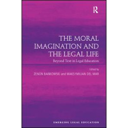 The Moral Imagination and the Legal Life The Moral Imagination and the Legal Life
