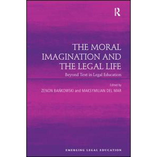 The Moral Imagination and the Legal Life The Moral Imagination and the Legal Life