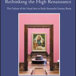 Rethinking the High Renaissance Rethinking the High Renaissance