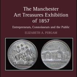 The Manchester Art Treasures Exhibition of 1857 The Manchester Art Treasures Exhibition of 1857