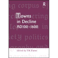 Towns in Decline, AD100–1600