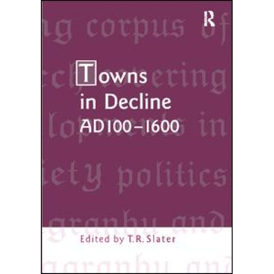 Towns in Decline, AD100–1600