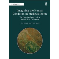 Imagining the Human Condition in Medieval Rome Imagining the Human Condition in Medieval Rome