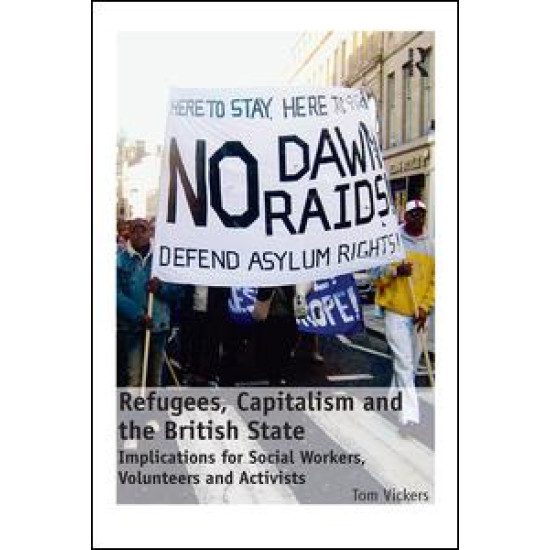 Refugees, Capitalism and the British State Refugees, Capitalism and the British State
