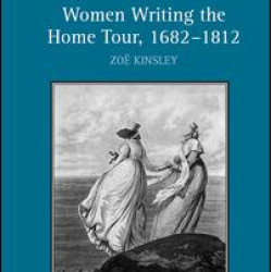 Women Writing the Home Tour, 1682–1812 Women Writing the Home Tour, 1682–1812