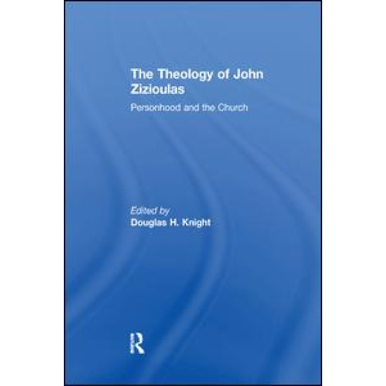 The Theology of John Zizioulas The Theology of John Zizioulas