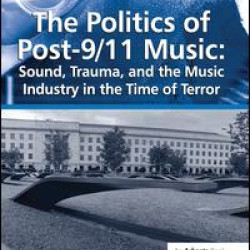The Politics of Post-9/11 Music: Sound, Trauma, and the Music Industry in the Time of Terror