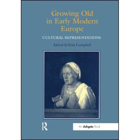 Growing Old in Early Modern Europe Growing Old in Early Modern Europe