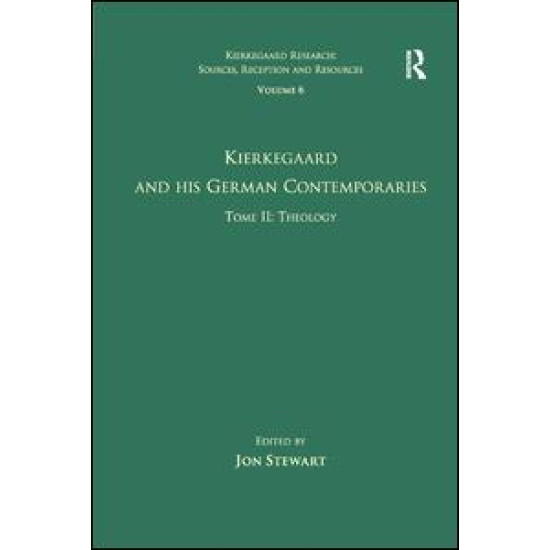 Volume 6, Tome II: Kierkegaard and His German Contemporaries - Theology