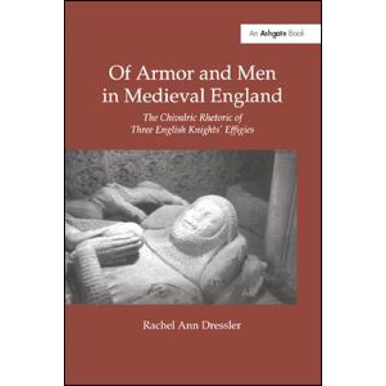 Of Armor and Men in Medieval England Of Armor and Men in Medieval England