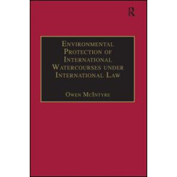 Environmental Protection of International Watercourses under International Law