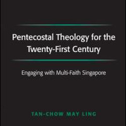 Pentecostal Theology for the Twenty-First Century