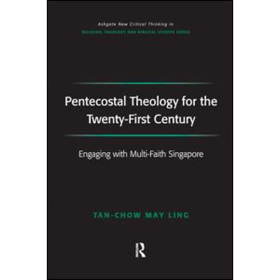 Pentecostal Theology for the Twenty-First Century Pentecostal Theology for the Twenty-First Century