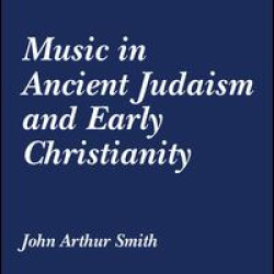 Music in Ancient Judaism and Early Christianity Music in Ancient Judaism and Early Christianity