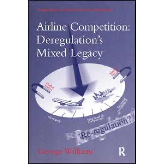 Airline Competition: Deregulation's Mixed Legacy Airline Competition: Deregulation's Mixed Legacy