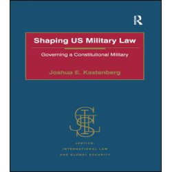 Shaping US Military Law Shaping US Military Law
