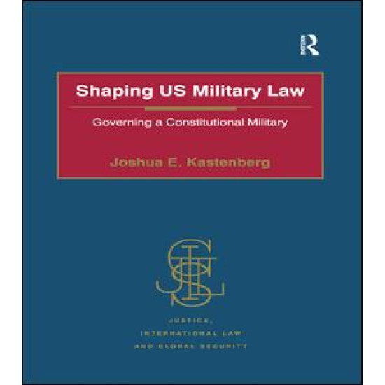Shaping US Military Law Shaping US Military Law