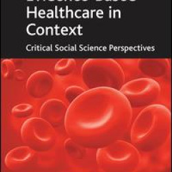 Evidence-Based Healthcare in Context Evidence-Based Healthcare in Context