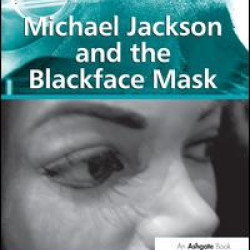 Michael Jackson and the Blackface Mask Michael Jackson and the Blackface Mask