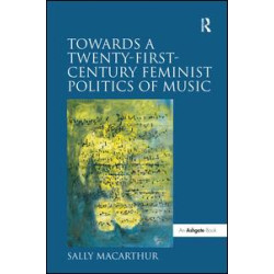 Towards a Twenty-First-Century Feminist Politics of Music