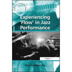 Experiencing 'Flow' in Jazz Performance Experiencing 'Flow' in Jazz Performance