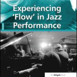 Experiencing 'Flow' in Jazz Performance Experiencing 'Flow' in Jazz Performance